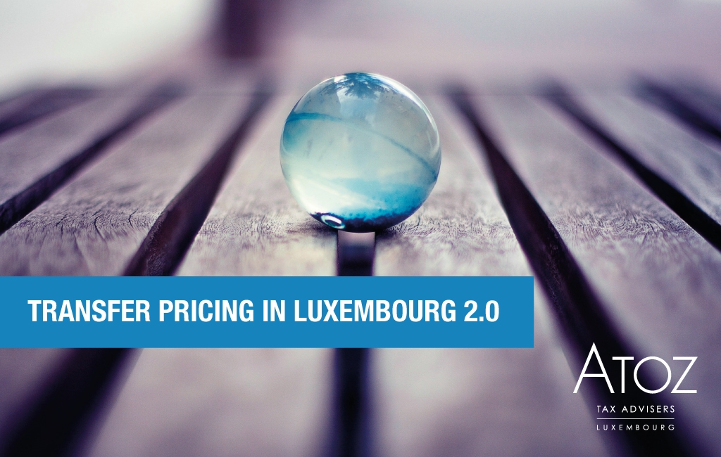 Transfer pricing in Luxembourg 2.0 – The new reporting obligations on controlled transactions